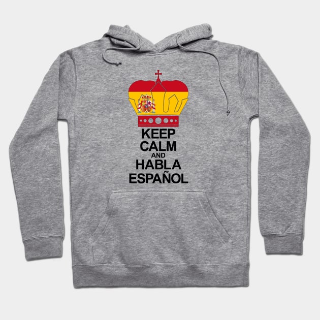 Keep Calm And Habla Español (España) Hoodie by ostend | Designs